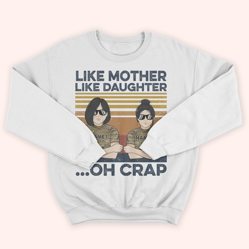 Veteran Custom Shirt Like Mother Like Daughter Oh Crap Personalized Gift