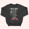 Veteran Custom Shirt I Was There Sometimes I Stil Am Personalized Gift