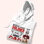 Veteran Custom Shirt Behind Every Soldier Who Believes In Himself Is An Army Dad Who Believed In Himfirst Personalized Gift