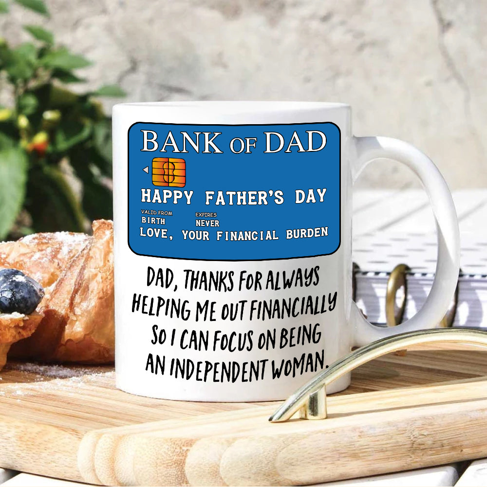 Dad Mug Thanks For Always Helping Me Out Financially Funny Father's Day Gift