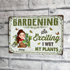 Gardening Custom Metal Sign I Wet My Plants Personalized Gift