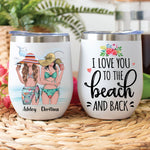 Bestie Custom Wine Tumbler I Love You To The Beach And Back Personalized Gift