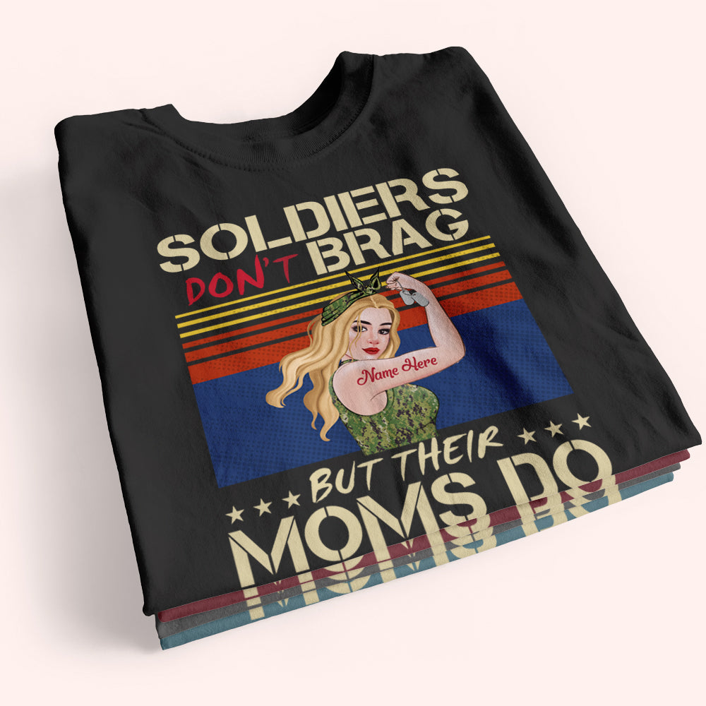 Military Custom Shirt Soldiers Don't Brag But Their Moms Do Personalized Gift