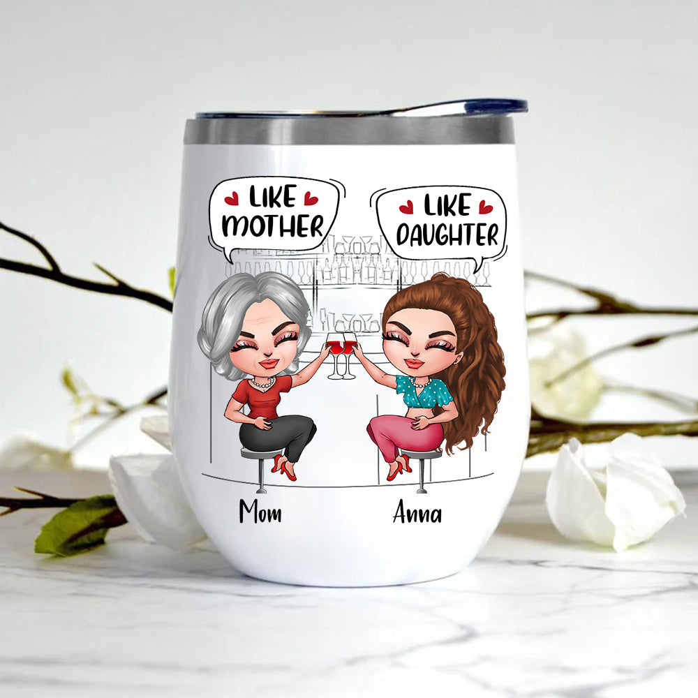 Mom Custom Wine Tumbler Like Mother Like Daughter Personalized Gift