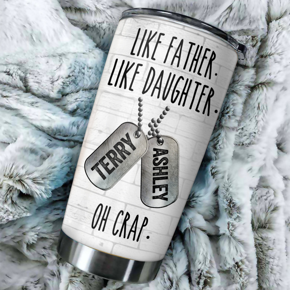 Veteran Custom Tumbler Like Father Like Daughter Oh Crap Personalized Gift