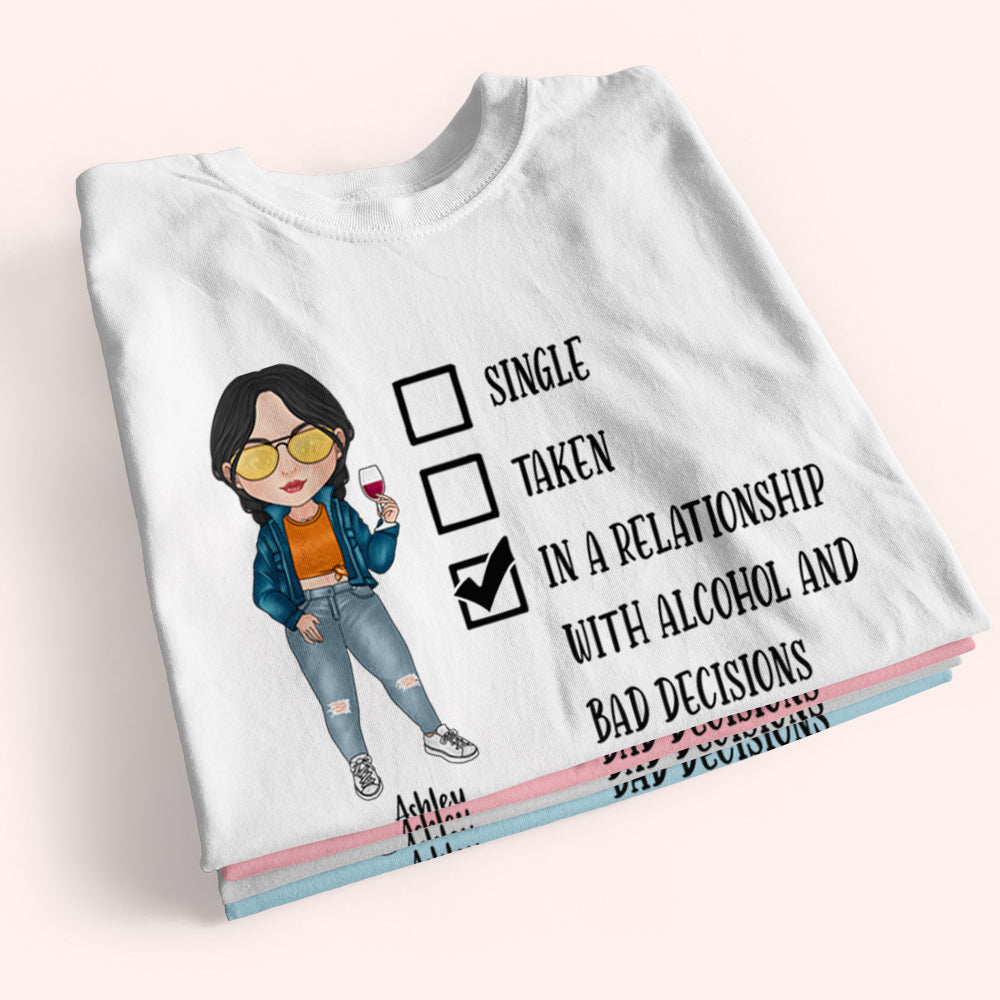 Alcohol Custom Shirt In A Relationship With Alcohol And Bad Decisions Personalized Gift