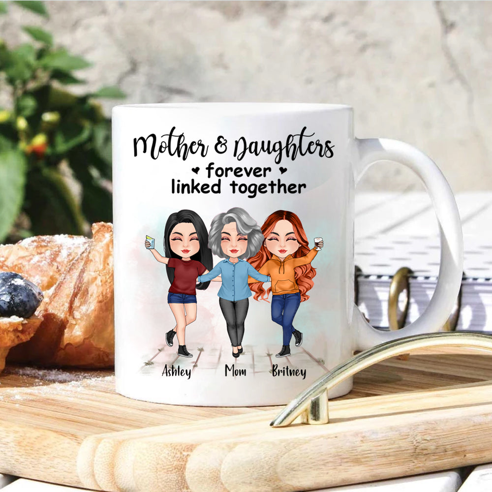 Mother Custom Mug Mother And Daughters Forever Linked Together Personalized Gift