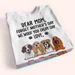 Dog Mom Custom Shirt Forget Mother's Day I Woof You Everyday Personalized Gift