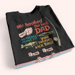 Fishing Custom Shirt We Hooked The Best Dad No Trout About It Personalized Gift