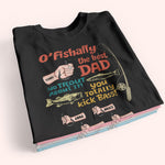 Fishing Custom Shirt O'Fishally The Best Dad No Trout About It Personalized Gift