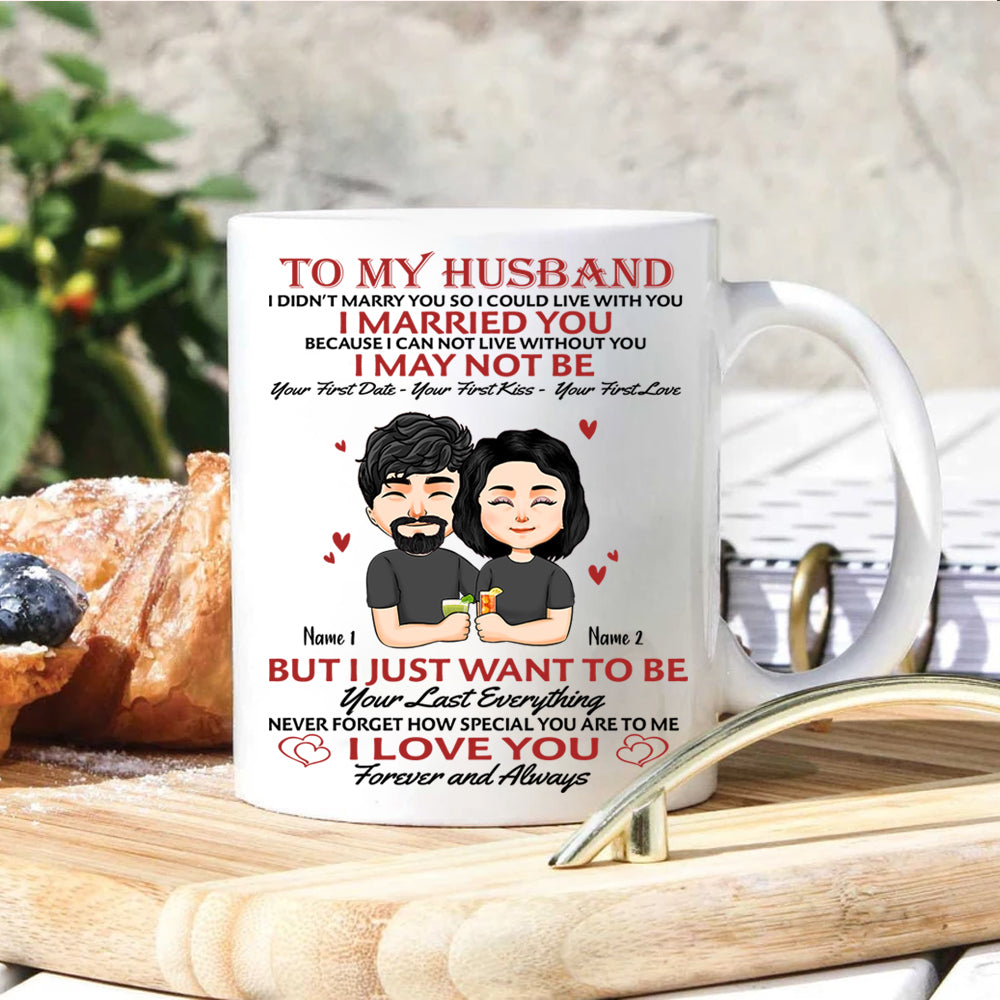 Couple Custom Mug I Married You Because I Cannot Live Without You Personalized Gift