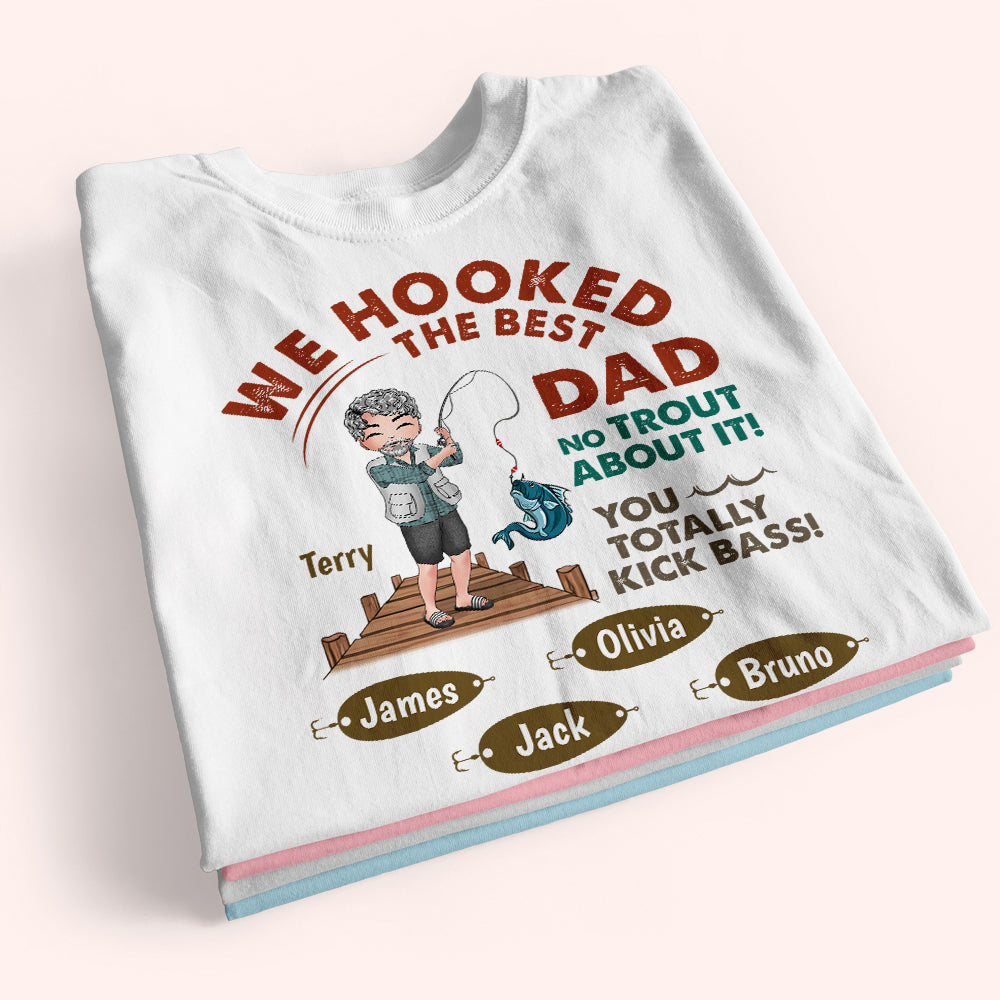 Fishing Custom Shirt We're Hooked The Best Dad No Trout About It Personalized Gift For Father