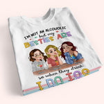 Bestie Custom Shirt I'm Not An Alcoholic But My Friends Are Personalized Best Friend Gift