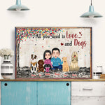 Couple Custom Poster All You Need Is Love And Dogs Personalized Gift For Dog Lover