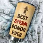 Dad Custom Tumbler Best Sperm Donor Ever Personalized Gift