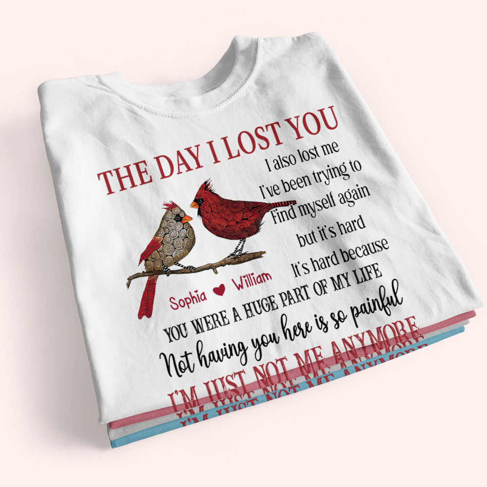 Memorial Custom Shirt The Day I Lost You I Also Lost Me Personalized Gift