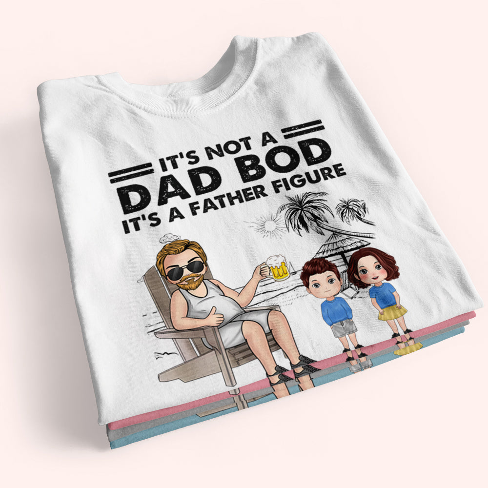 Dad Custom Shirt Not A Dad Bod It's A Father Figure Personalized Gift