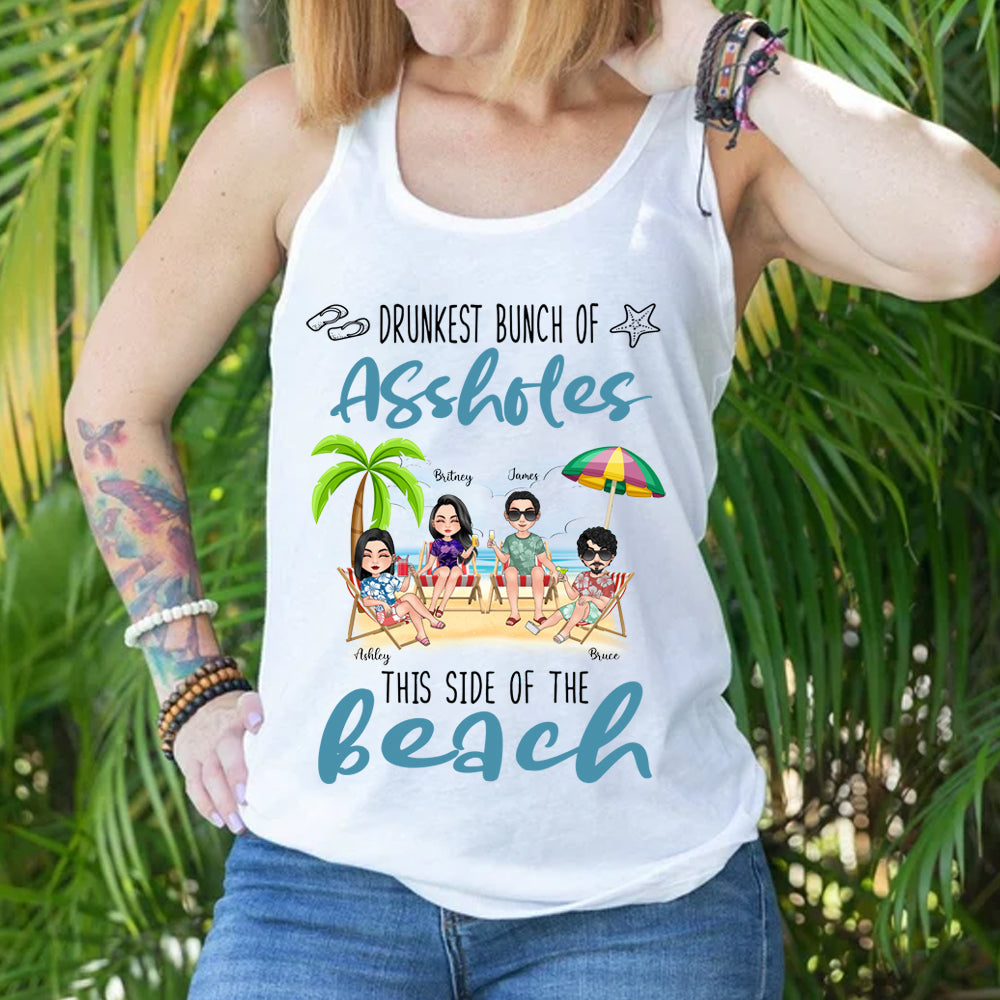 Bestie Custom Tank Top Drunkest Bunch Of Assholes This Side Of The Beach Personalized Gift