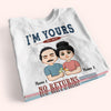 Couple Custom Shirt I&#39;m Yours No Returns Or Refunds Personalized Anniversary Gift