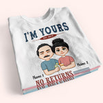 Couple Custom Shirt I'm Yours No Returns Or Refunds Personalized Anniversary Gift