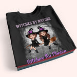 Witch Custom Shirt Witches By Nature Bitches By Choice Personalized Gift