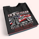 Veteran Custom Shirt I'm A Veteran My Oath Of Enlistment And My Gun Permit Never Expire Personalized Gift