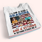 Veteran Custom Shirt I Am A Dad Grandpa and A Veteran Nothing Scares Me Personalized Gift