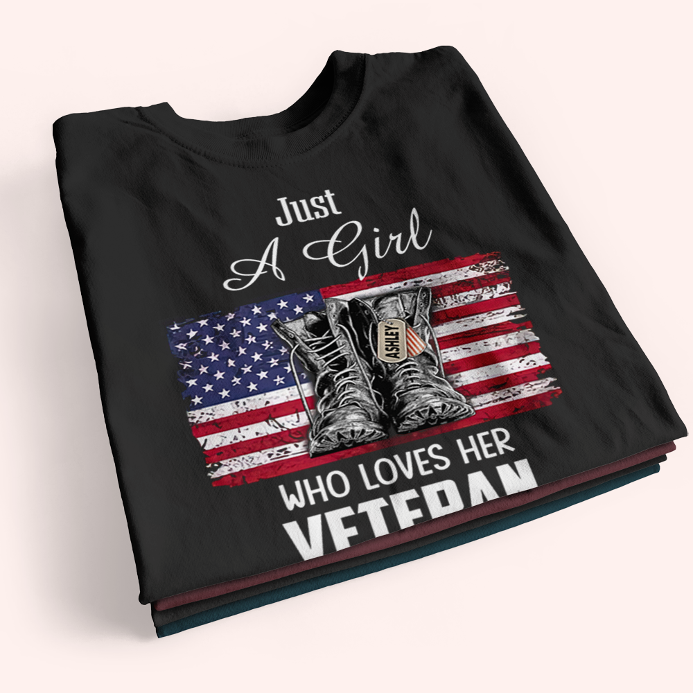 Veteran Custom Shirt Just A Girl Who Loves Her Veteran Daddy Personalized Gift