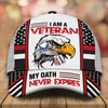 Veteran Custom Cap I Am A Veteran My Oath Never Expires Personalized Gift