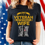 Female Veteran Custom Shirt I'm The Veteran Not The Veterans's Wife Personalize Gift