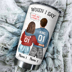 Couple Custom Tumbler When I Say I Love You More I Love You The Most Personalized Gift For Him Her