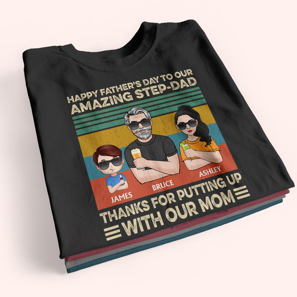 Step Dad Custom Shirt Happy Father's Day Thanks For Putting Up With My Mom Personalized Gift