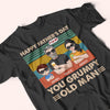 Dad Custom Shirt Happy Father&#39;s Day You Grumpy Old Man Personalized Gift For Father