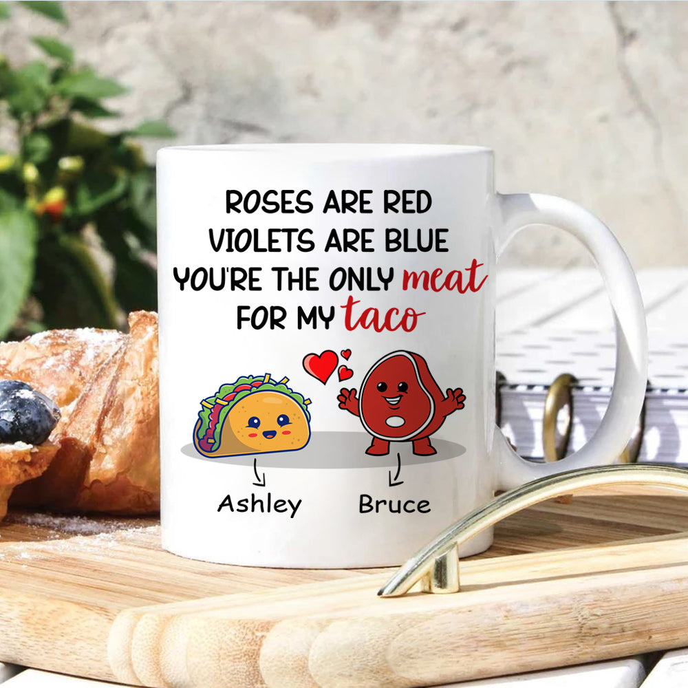 Couple Custom Mug Roses Are Red You're The Only Meat For My Taco Funny Personalized Gift For Her