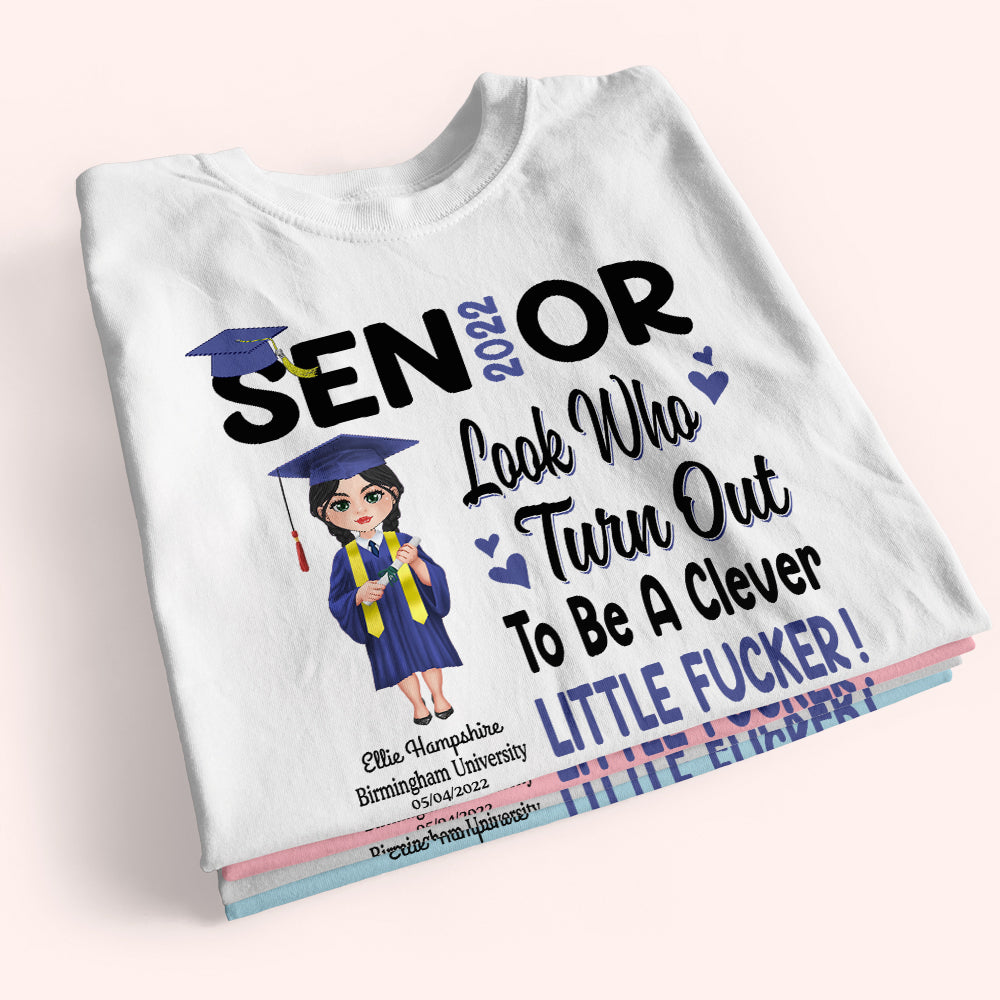 Graduation Custom Shirt Look Who Turn Out To Be A Clever Little Fucker Personalized Gift