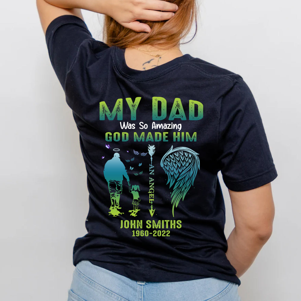 Memorial Custom Shirt My Dad Was So Amazing God Made Him An Angel Personalized GiftFather'S Day 2021 Gift