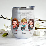 Bestie Custom Wine Tumbler Friends And Alcohol Glue Holding The Shitshow Together Personalized Gift