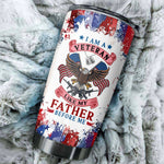 Veteran Custom Tumbler I Am A Veteran Like My Father Before Me Personalized Gift