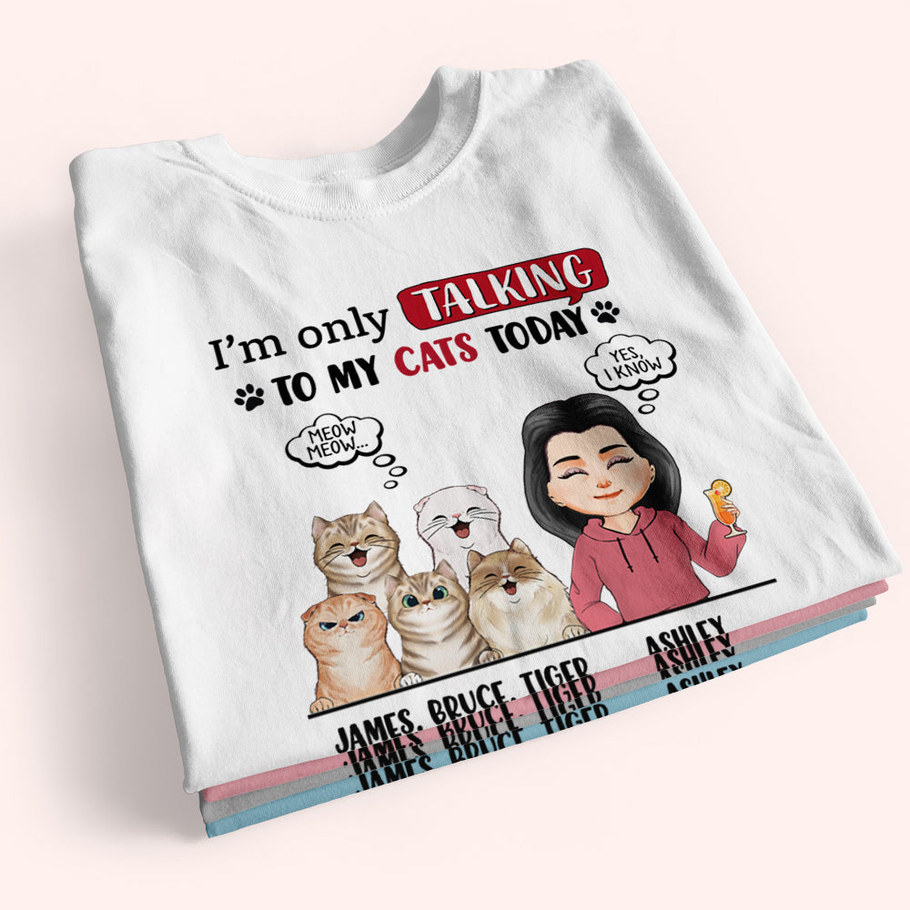 Cat Custom Shirt I'm Only Talking To My Cats Personalized Gift