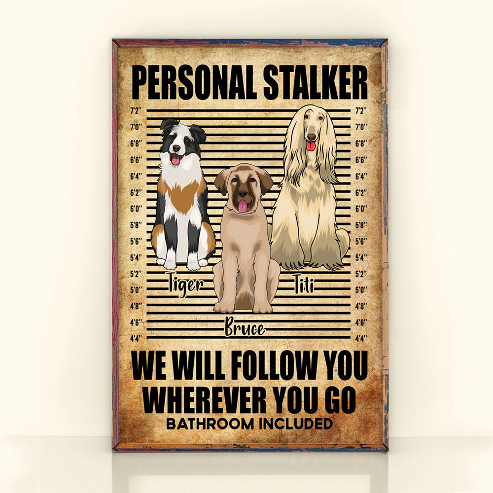 Dog Custom Poster Follow You Wherever You Go Bathroom Included Personalized Gift