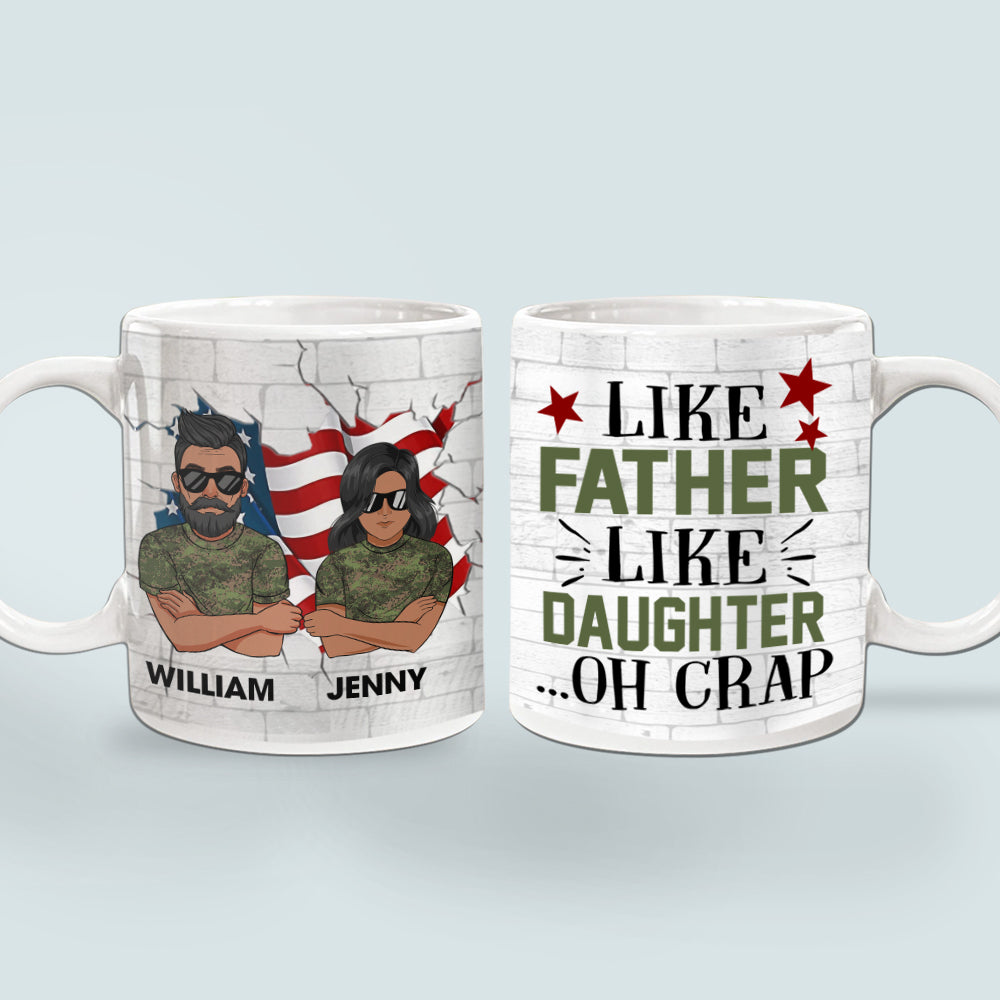 Veteran And Daughter Custom Mug Like Father Like Daughter Oh Crap Personalized Gift