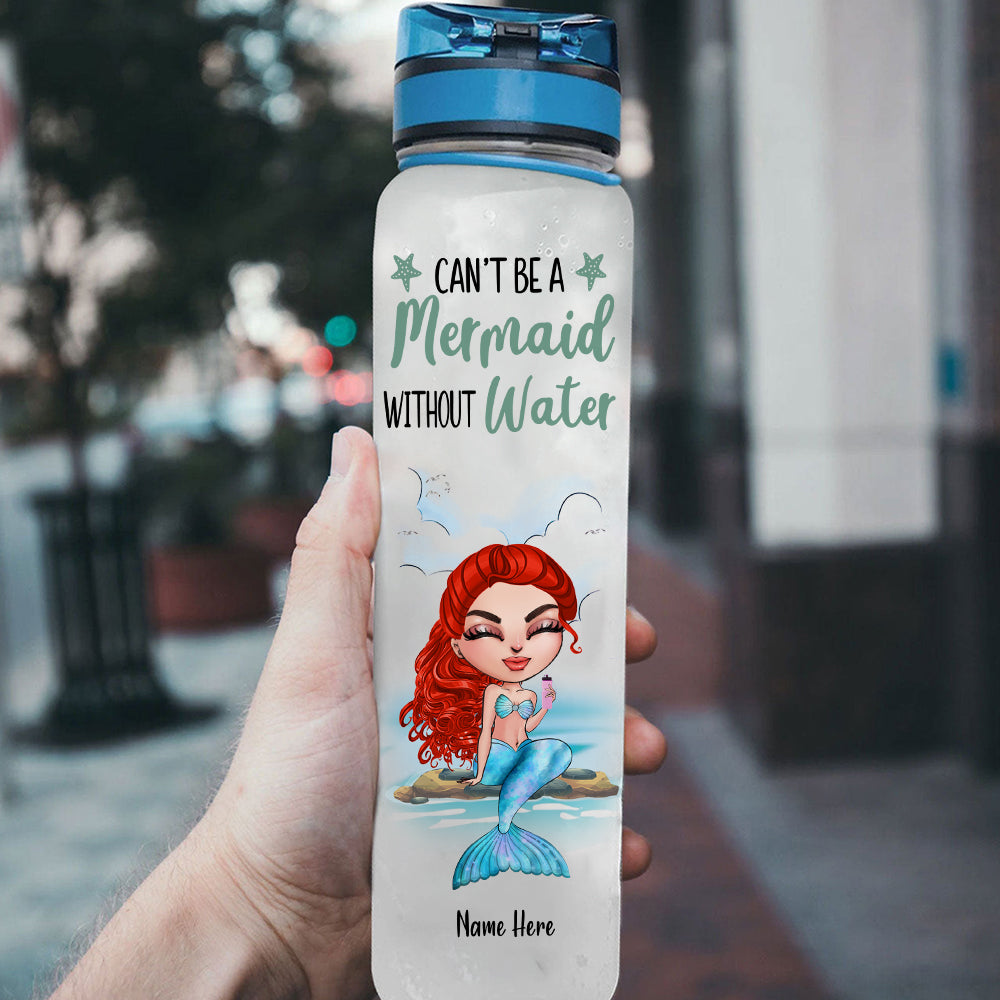 Mermaid Custom Tracker Bottle Can't Be A Mermaid Without Water Personalized Gift