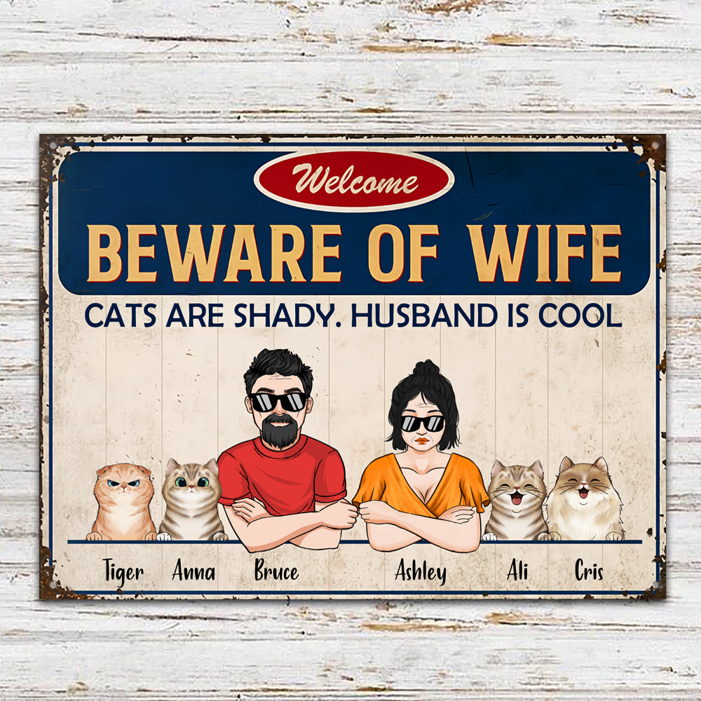 Cat Custom Metal Sign Beware Of Wife Cats Are Shady Personalized Gift