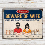 Cat Custom Metal Sign Beware Of Wife Cats Are Shady Personalized Gift