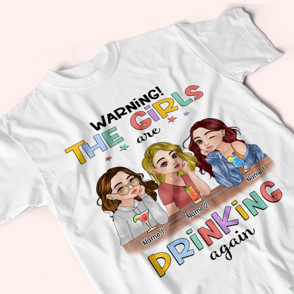 Bestie Custom Shirt Warning The Girls Are Drinking Again Personalized Best Friend Gift