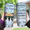 Coworker Custom Tumbler You Are My Person Work Besties Talk About Sex Lives And Poo Personalized Best Friend Gift