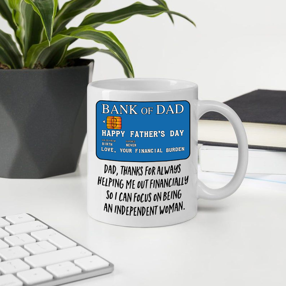 Dad Mug Thanks For Always Helping Me Out Financially Funny Father's Day Gift