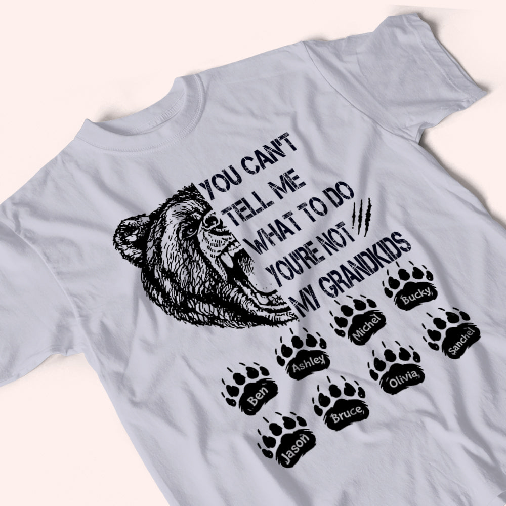 Grandpa Custom Shirt You Can't Tell Me What To Do Personalized Gift