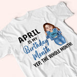 Birthday Girl Custom Shirt My Birthday Month The Whole Personalized Gift