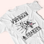 Veteran Custom Shirt I Have Two Titles Veteran And Grandpa And I Rock Them Both Personalized Gift